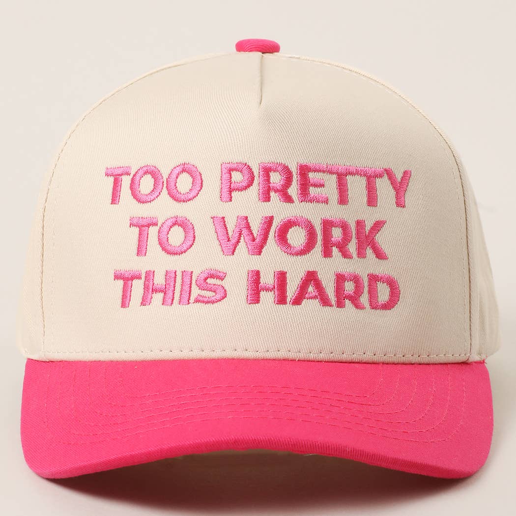 Too Pretty To Work This Hard Embroidered Trucker Hat