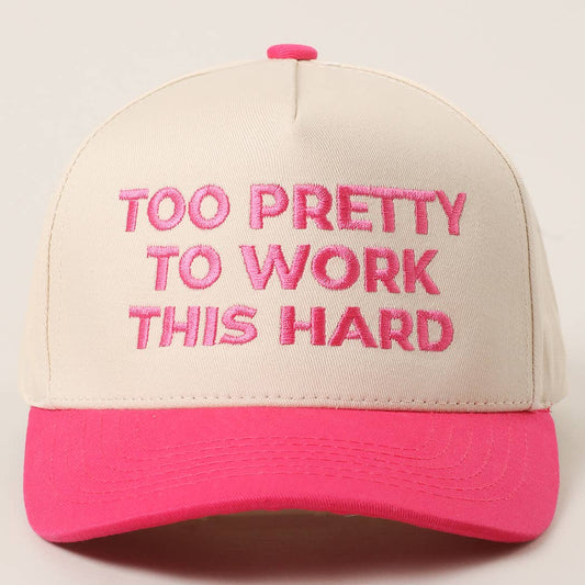 Too Pretty To Work This Hard Embroidered Trucker Hat