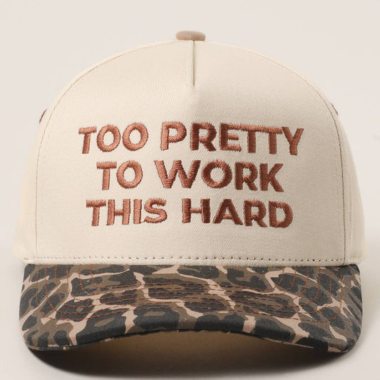 Too Pretty To Work This Hard Embroidered Trucker Hat