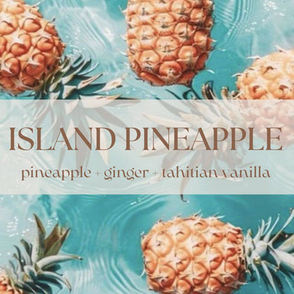 ISLAND PINEAPPLE | NON TOXIC SOY WAX CANDLE | SUMMER COLLECTION: 8OZ - SINGLE WICK