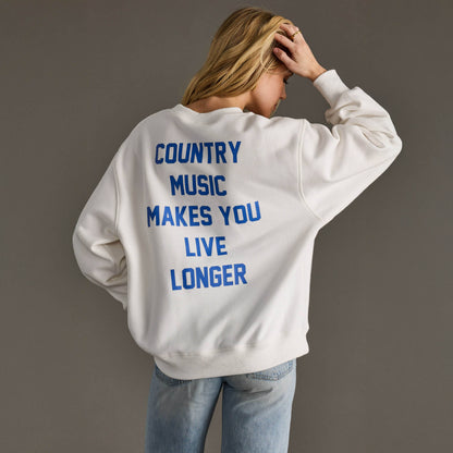 "Country Music  Makes You Live Longer" Sweatshirt